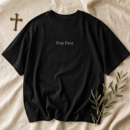 Pray First Tee | Minimalist Black Christian Shirt with Gold Print